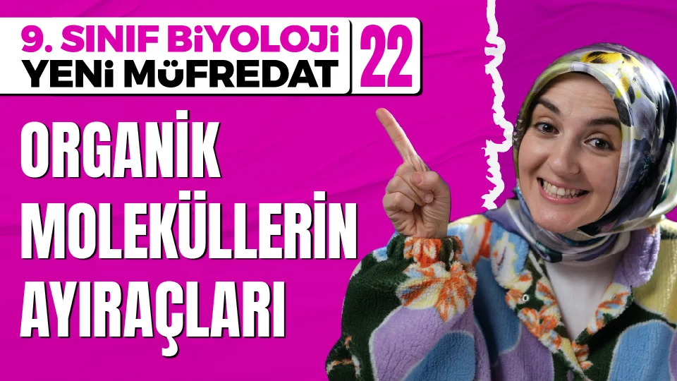 Organik Moleküllerin Ayıraçları 9. Sınıf Biyoloji Maarif Modeli PDF İndir Görseli
